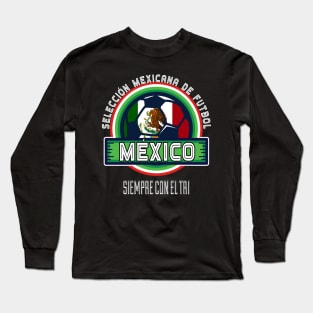 Playera Mexico Soccer Team Seleccion Mexicana de futbol Siempre con el Tri Long Sleeve T-Shirt